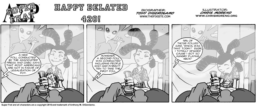 Happy Belated 420!