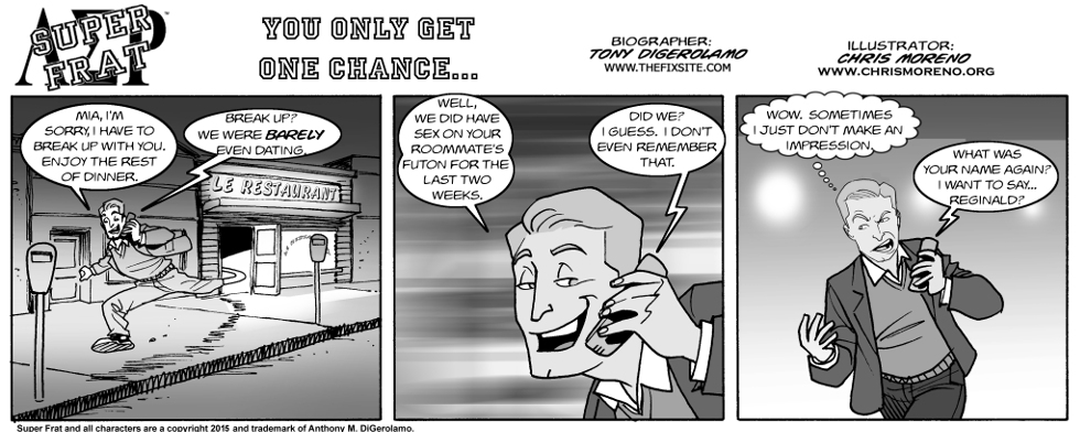 You Only Get One Chance… You Only Get One Chance…