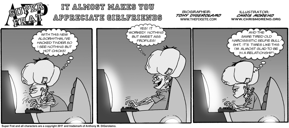 It Almost Makes You Appreciate Girlfriends It Almost Makes You Appreciate Girlfriends