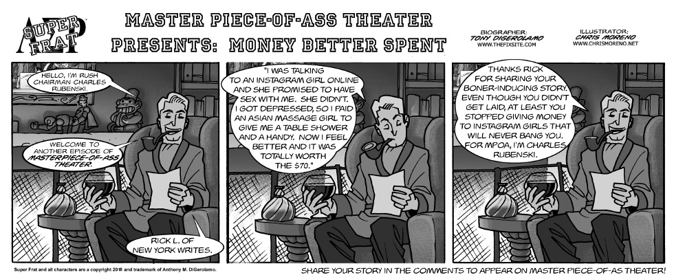 Master Piece-of-Ass Theater Presents:  Money Better Spent